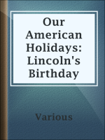 Our_American_Holidays__Lincoln_s_Birthday
