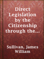 Direct_Legislation_by_the_Citizenship_through_the_Initiative_and_Referendum