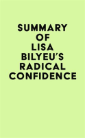 Summary_of_Lisa_Bilyeu_s_Radical_Confidence
