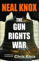 Neal_Knox_-_The_Gun_Rights_War