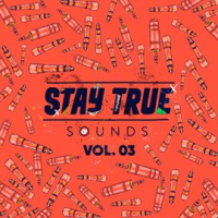 Stay_True_Sounds_Vol_3__Compiled_by_Kid_Fonque_