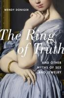 The_ring_of_truth_and_other_myths_of_sex_and_jewelry