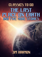 The_Last_Place_On_Earth_and_five_more_stories