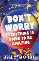 Everything_Is_Going_to_Be_Amazing_Don_t_Worry