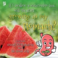 If_I_swallow_a_watermelon_seed__will_one_start_growing_in_my_stomach_